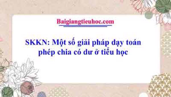 Một số giải pháp dạy toán phép chia có dư ở tiểu học