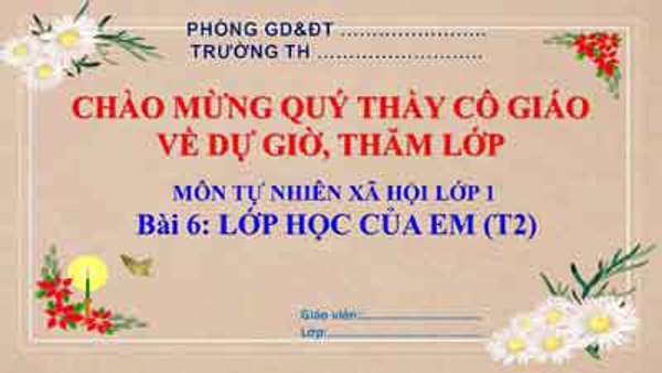 Bài 6 Lớp học của em (T3, tuần 7)